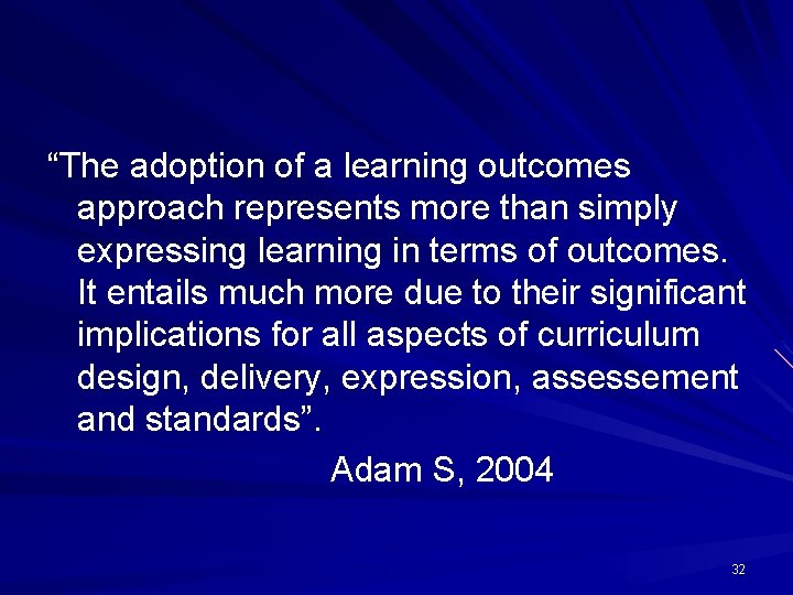 “The adoption of a learning outcomes approach represents more than simply expressing learning in