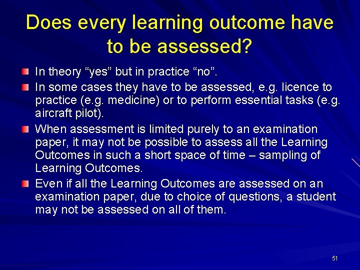 Does every learning outcome have to be assessed? In theory “yes” but in practice
