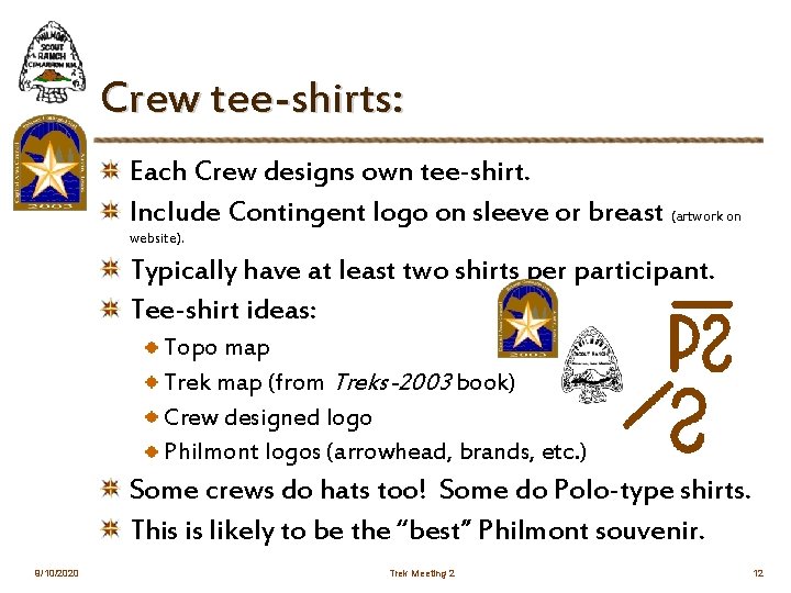 Crew tee-shirts: Each Crew designs own tee-shirt. Include Contingent logo on sleeve or breast