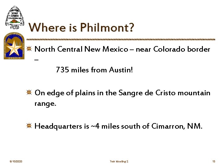 Where is Philmont? North Central New Mexico – near Colorado border – 735 miles