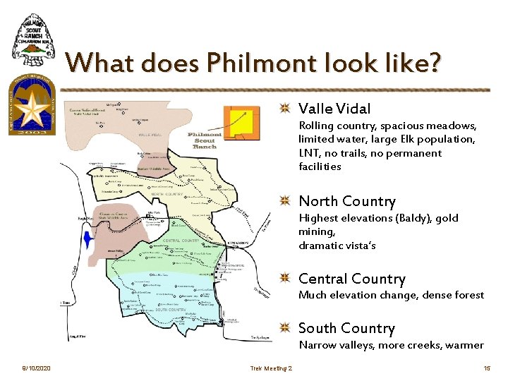 What does Philmont look like? Valle Vidal Rolling country, spacious meadows, limited water, large