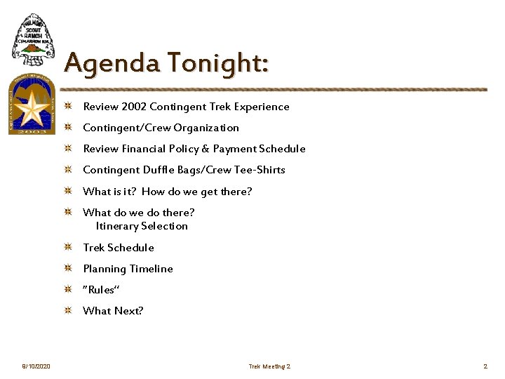 Agenda Tonight: Review 2002 Contingent Trek Experience Contingent/Crew Organization Review Financial Policy & Payment