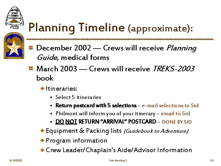 Planning Timeline (approximate): December 2002 — Crews will receive Planning Guide, medical forms March