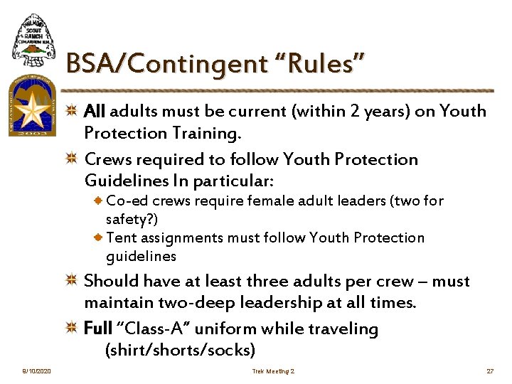 BSA/Contingent “Rules” All adults must be current (within 2 years) on Youth Protection Training.
