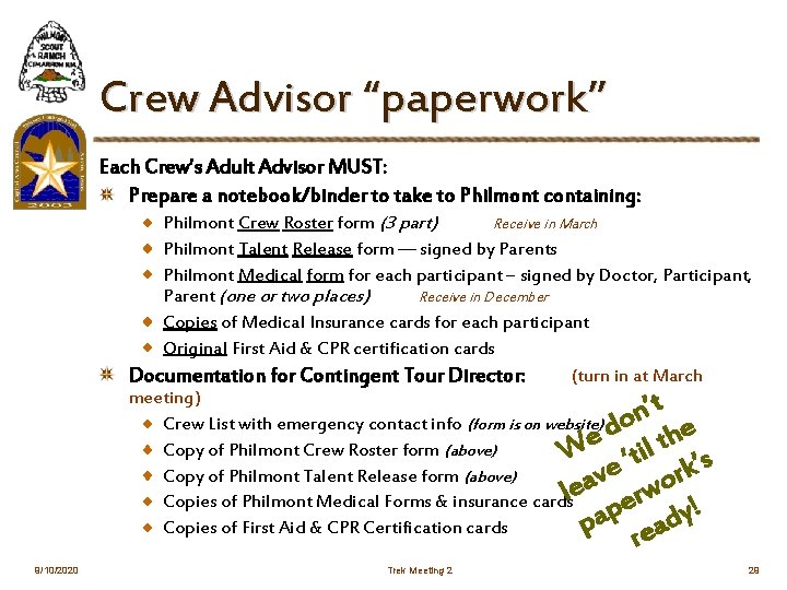 Crew Advisor “paperwork” Each Crew’s Adult Advisor MUST: Prepare a notebook/binder to take to