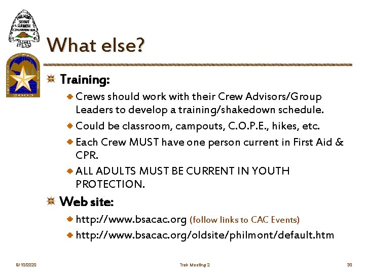 What else? Training: Crews should work with their Crew Advisors/Group Leaders to develop a