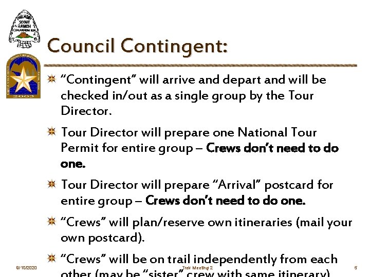 Council Contingent: 9/10/2020 “Contingent” will arrive and depart and will be checked in/out as