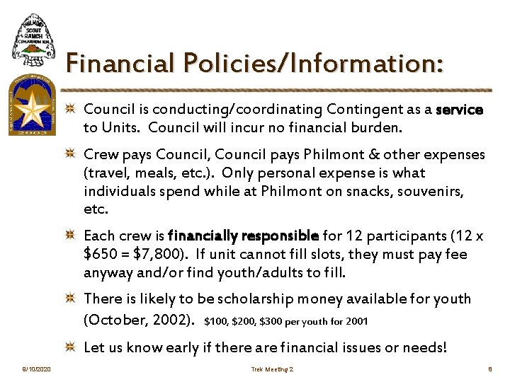 Financial Policies/Information: Council is conducting/coordinating Contingent as a service to Units. Council will incur