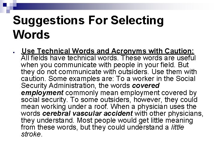 Suggestions For Selecting Words n Use Technical Words and Acronyms with Caution: All fields