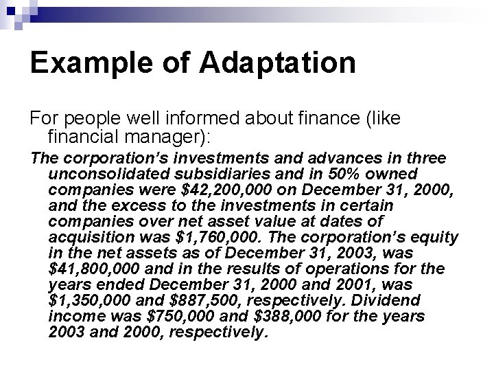 Example of Adaptation For people well informed about finance (like financial manager): The corporation’s