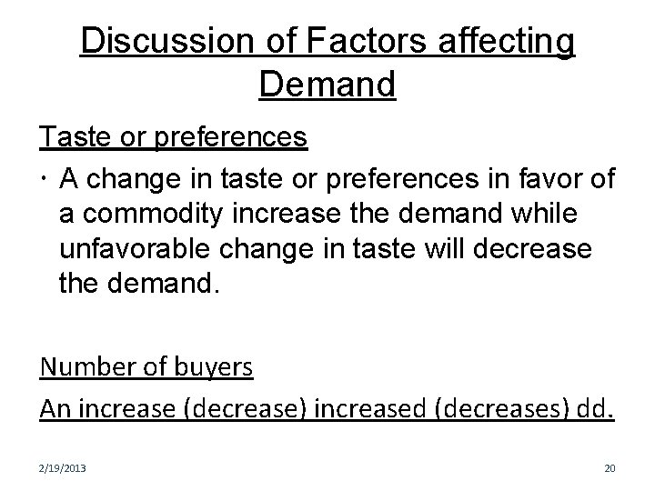 Discussion of Factors affecting Demand Taste or preferences A change in taste or preferences