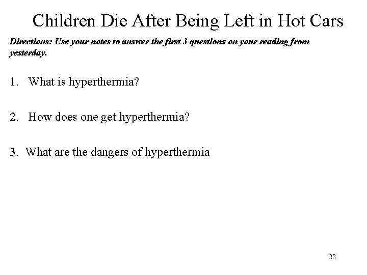 Children Die After Being Left in Hot Cars Directions: Use your notes to answer