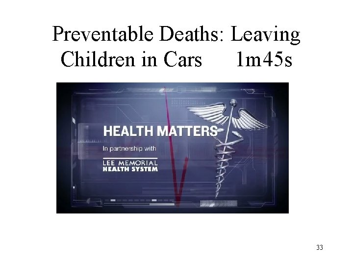 Preventable Deaths: Leaving Children in Cars 1 m 45 s 33 