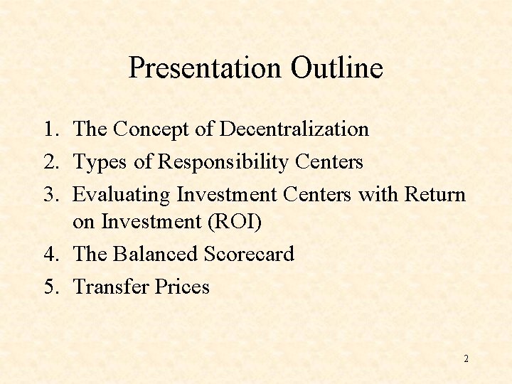Decentralization and Performance Evaluation 1 Presentation Outline 1