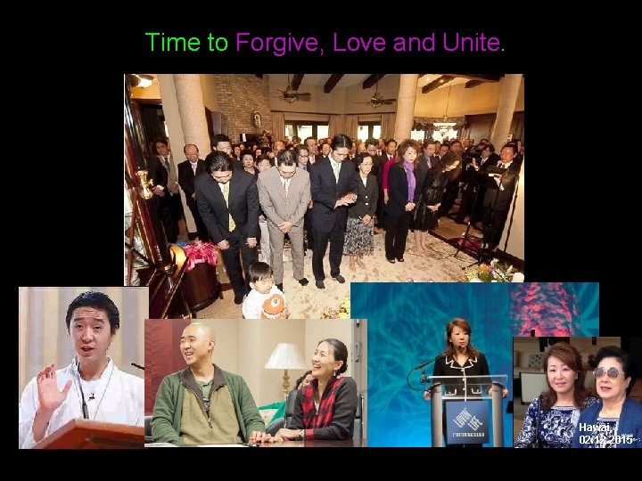 Time to Forgive, Love and Unite. Hawai 02. 12. 2015 