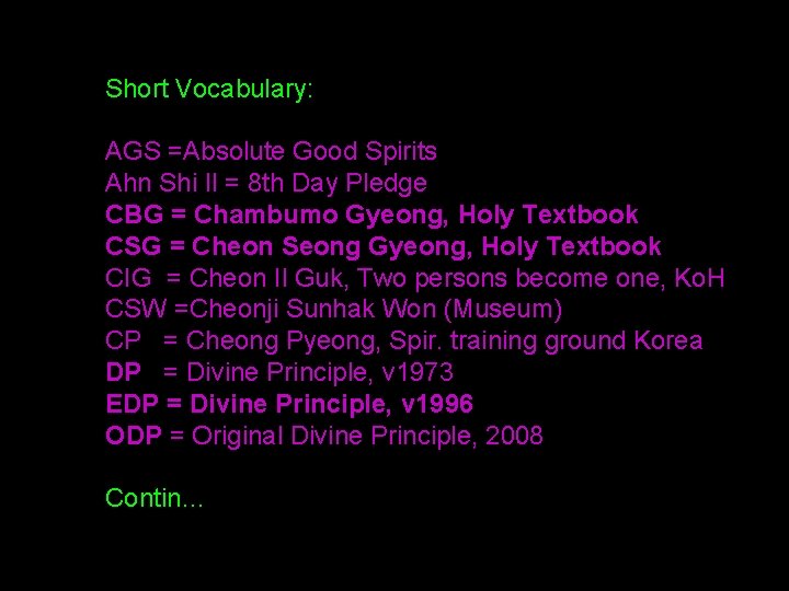 Short Vocabulary: AGS =Absolute Good Spirits Ahn Shi Il = 8 th Day Pledge