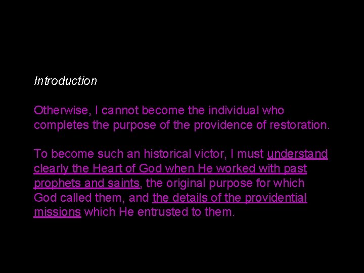 Introduction Otherwise, I cannot become the individual who completes the purpose of the providence