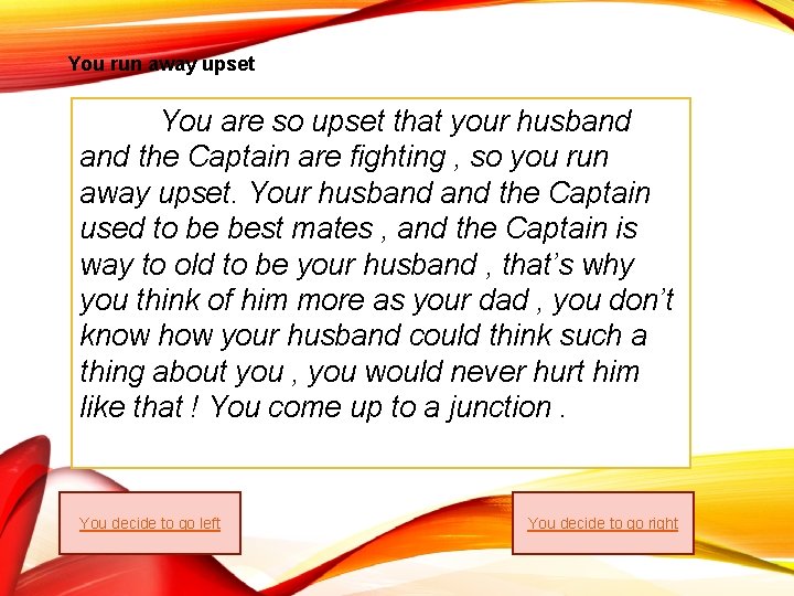 You run away upset You are so upset that your husband the Captain are You run away upset You are so upset that your husband the Captain are