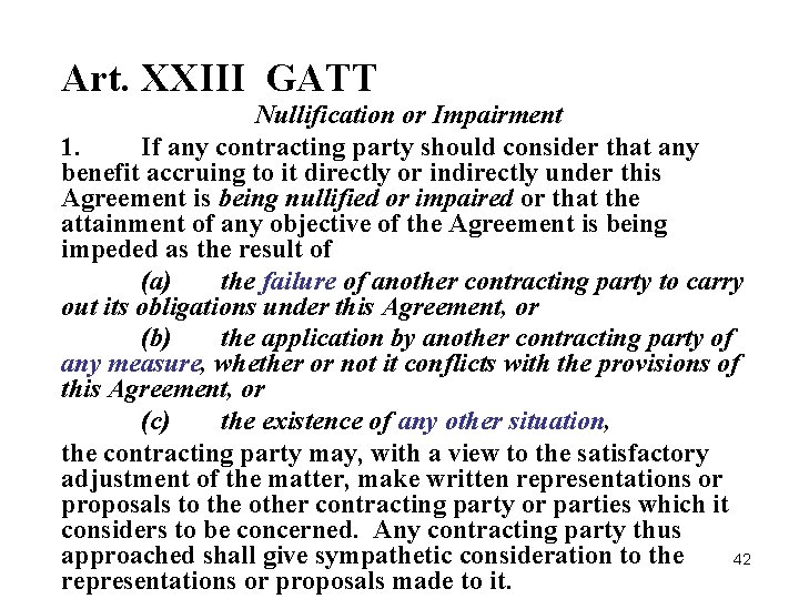 Art. XXIII GATT Nullification or Impairment 1. If any contracting party should consider that
