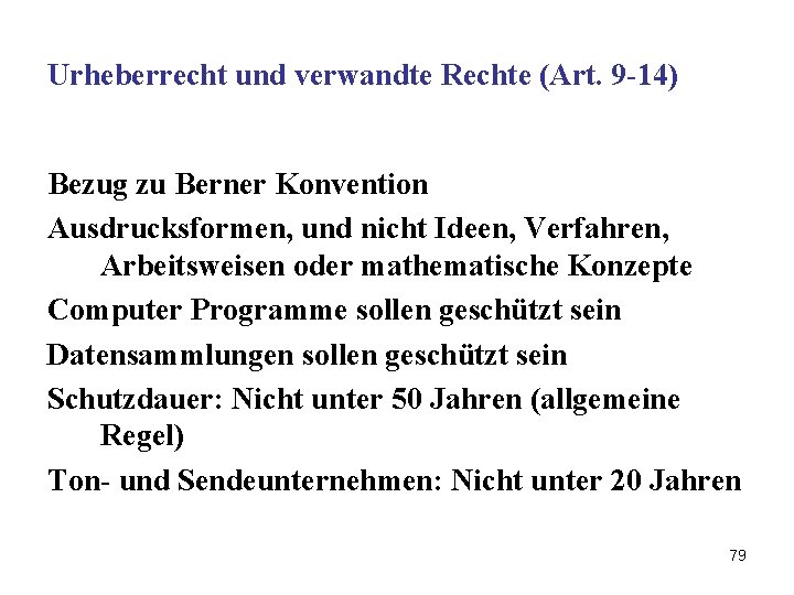 Urheberrecht und verwandte Rechte (Art. 9 -14) Bezug zu Berner Konvention Ausdrucksformen, und nicht