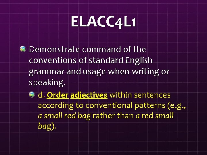 ELACC 4 L 1 Demonstrate command of the conventions of standard English grammar and