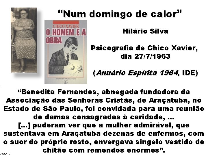 “Num domingo de calor” Hilário Silva Psicografia de Chico Xavier, dia 27/7/1963 (Anuário Espírita