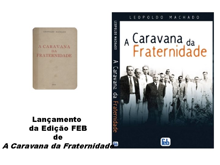 Lançamento da Edição FEB de A Caravana da Fraternidade 