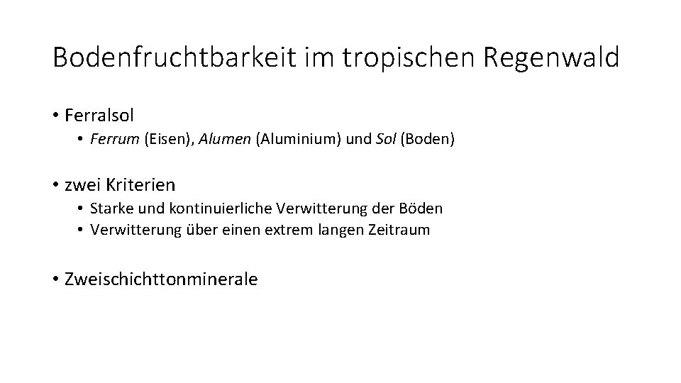 Bodenfruchtbarkeit im tropischen Regenwald • Ferralsol • Ferrum (Eisen), Alumen (Aluminium) und Sol (Boden)