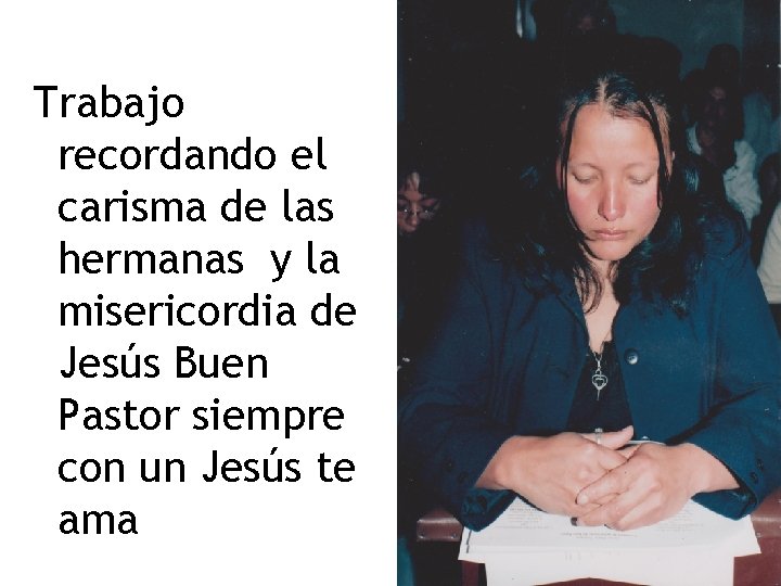 Trabajo recordando el carisma de las hermanas y la misericordia de Jesús Buen Pastor