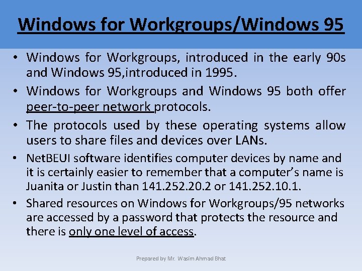 Windows for Workgroups/Windows 95 • Windows for Workgroups, introduced in the early 90 s