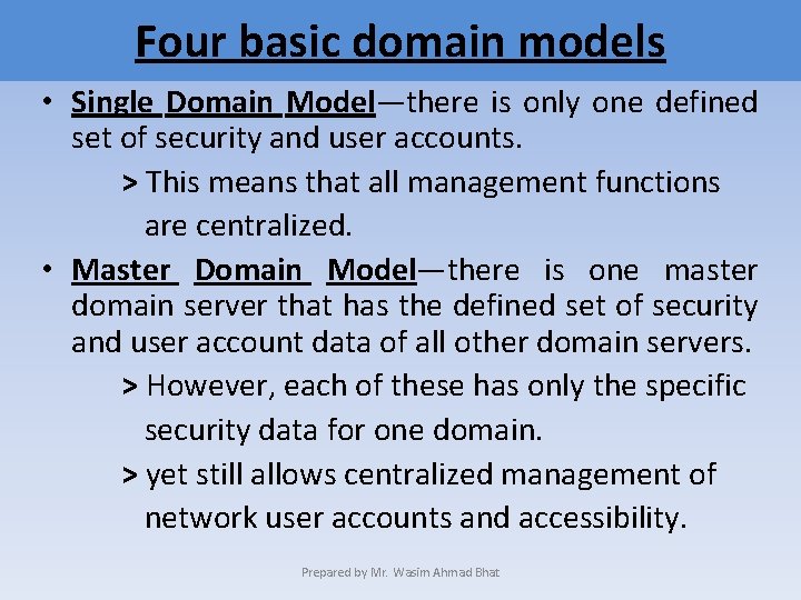 Four basic domain models • Single Domain Model—there is only one defined set of