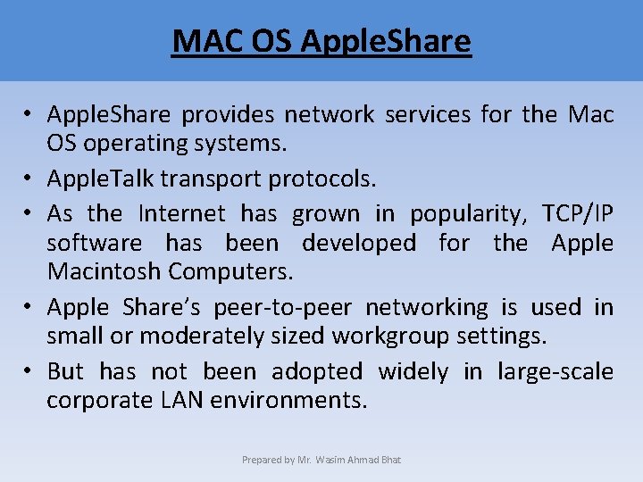 MAC OS Apple. Share • Apple. Share provides network services for the Mac OS