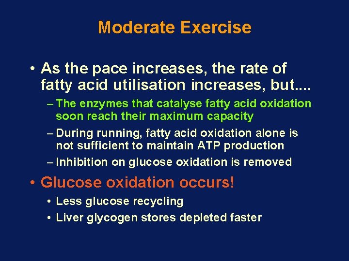 Moderate Exercise • As the pace increases, the rate of fatty acid utilisation increases,