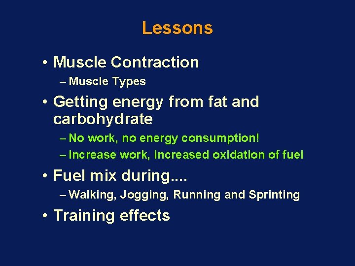 Lessons • Muscle Contraction – Muscle Types • Getting energy from fat and carbohydrate