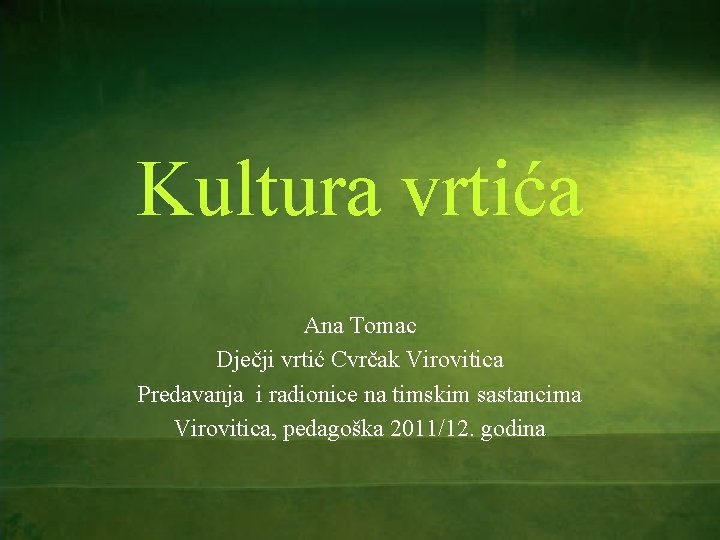 Kultura vrtića Ana Tomac Dječji vrtić Cvrčak Virovitica Predavanja i radionice na timskim sastancima