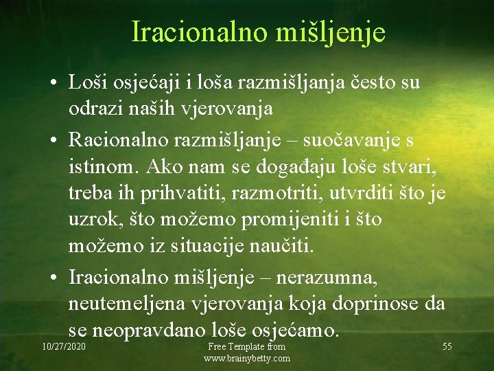 Iracionalno mišljenje • Loši osjećaji i loša razmišljanja često su odrazi naših vjerovanja •