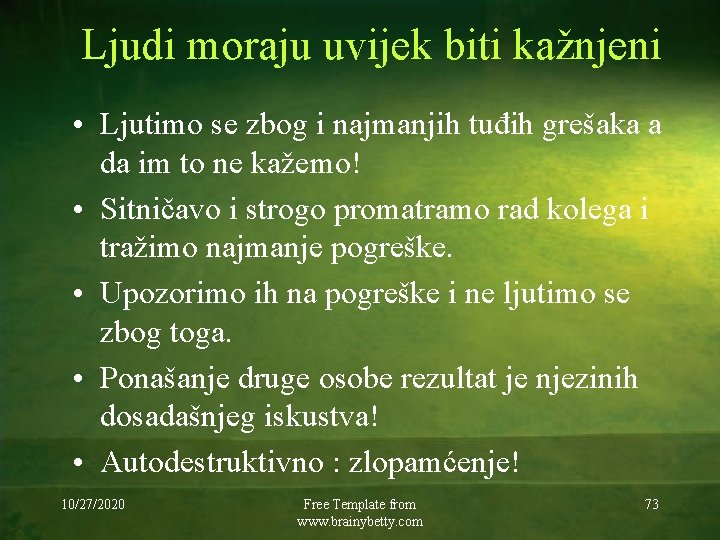 Ljudi moraju uvijek biti kažnjeni • Ljutimo se zbog i najmanjih tuđih grešaka a