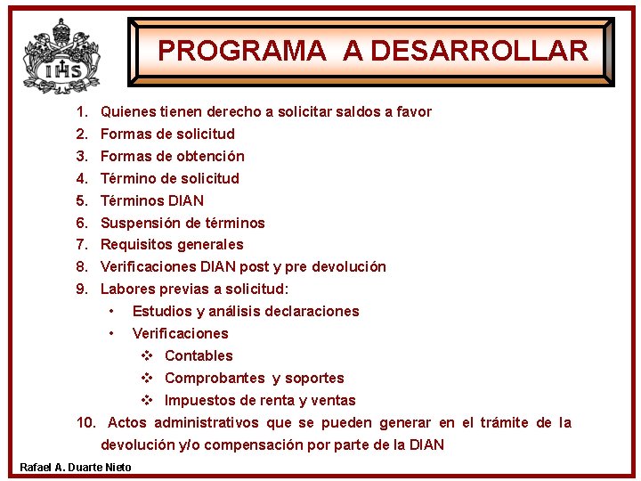 PROGRAMA A DESARROLLAR 1. Quienes tienen derecho a solicitar saldos a favor 2. Formas PROGRAMA A DESARROLLAR 1. Quienes tienen derecho a solicitar saldos a favor 2. Formas