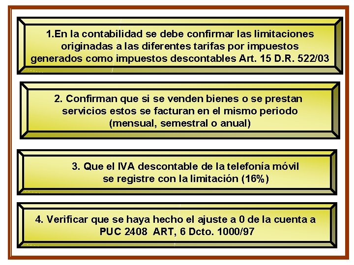 1. En la contabilidad se debe confirmar las limitaciones originadas a las diferentes tarifas 1. En la contabilidad se debe confirmar las limitaciones originadas a las diferentes tarifas