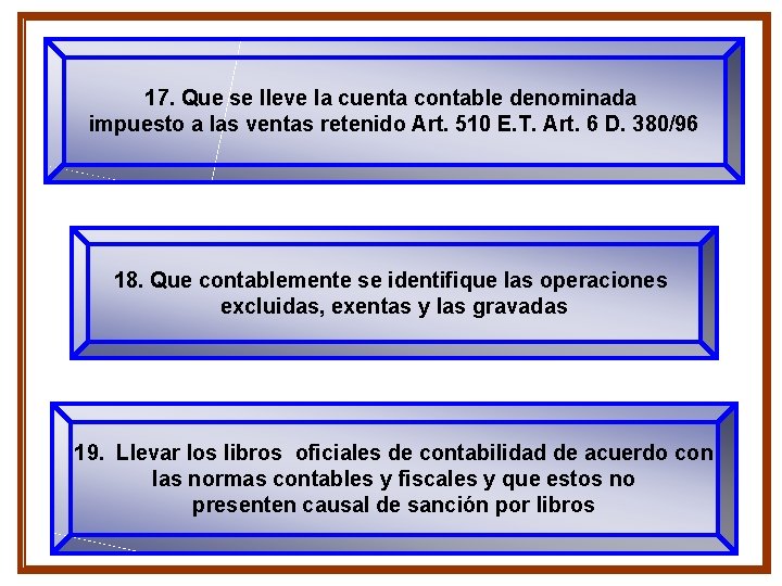 17. Que se lleve la cuenta contable denominada impuesto a las ventas retenido Art. 17. Que se lleve la cuenta contable denominada impuesto a las ventas retenido Art.