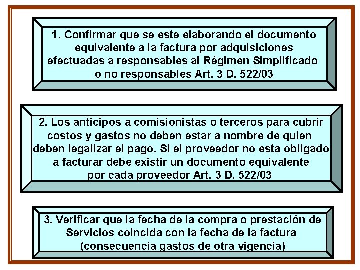 1. Confirmar que se este elaborando el documento equivalente a la factura por adquisiciones 1. Confirmar que se este elaborando el documento equivalente a la factura por adquisiciones