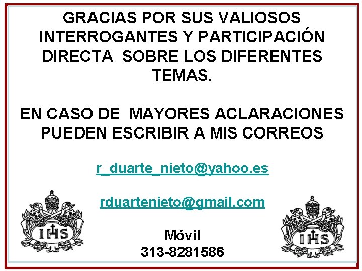 GRACIAS POR SUS VALIOSOS INTERROGANTES Y PARTICIPACIÓN DIRECTA SOBRE LOS DIFERENTES TEMAS. EN CASO GRACIAS POR SUS VALIOSOS INTERROGANTES Y PARTICIPACIÓN DIRECTA SOBRE LOS DIFERENTES TEMAS. EN CASO