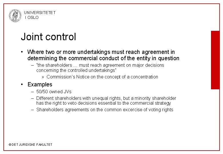 UNIVERSITETET I OSLO Joint control • Where two or more undertakings must reach agreement