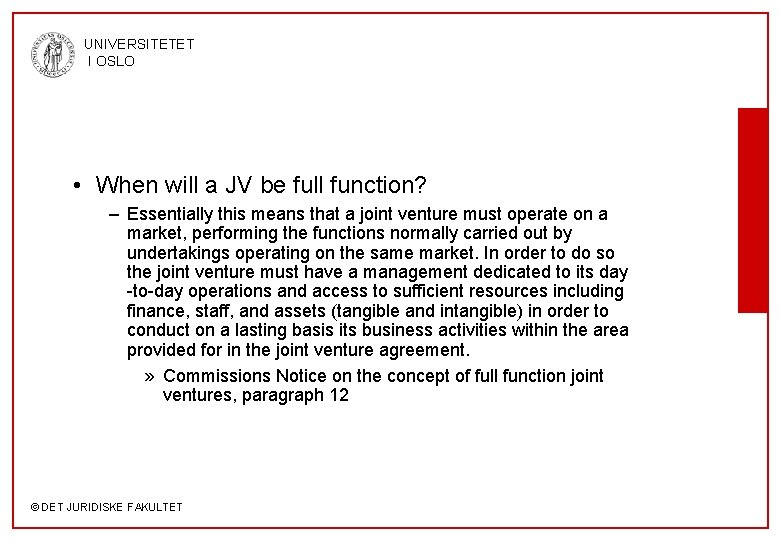 UNIVERSITETET I OSLO • When will a JV be full function? – Essentially this