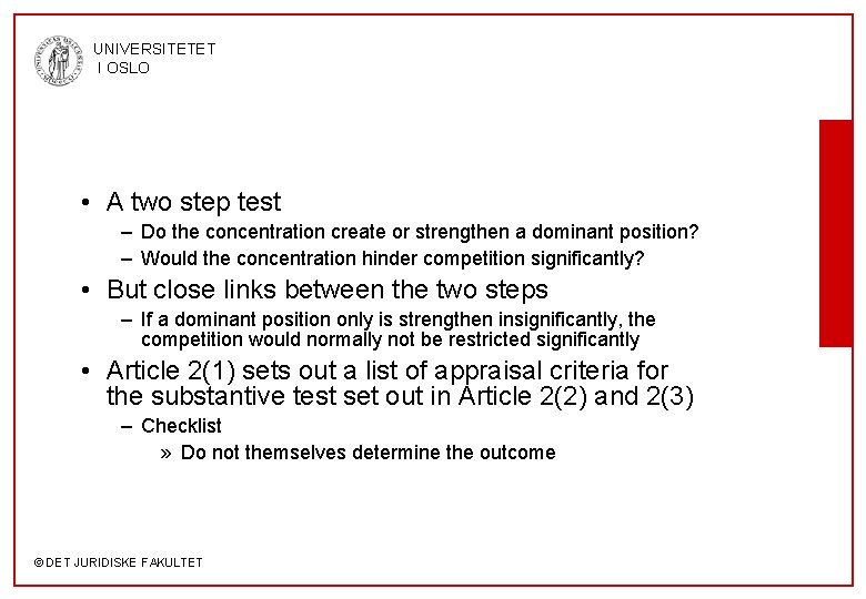 UNIVERSITETET I OSLO • A two step test – Do the concentration create or