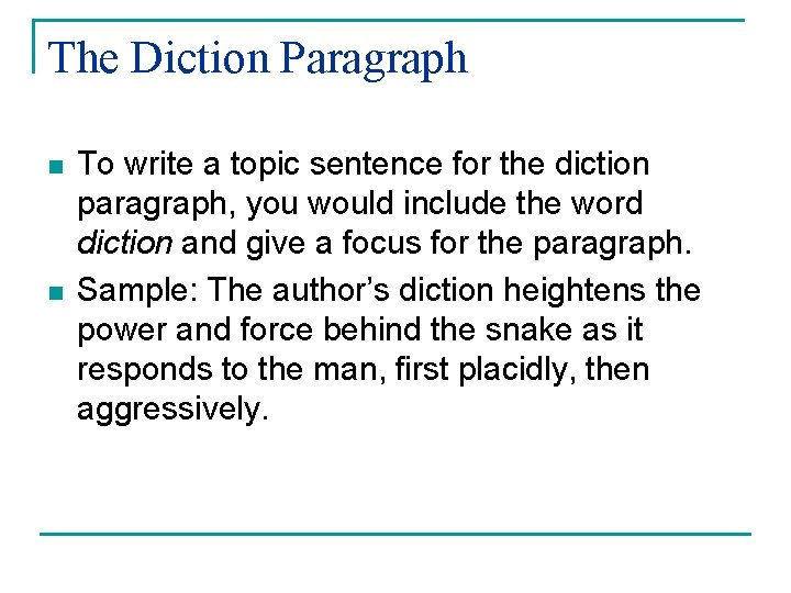 The Diction Paragraph n n To write a topic sentence for the diction paragraph,