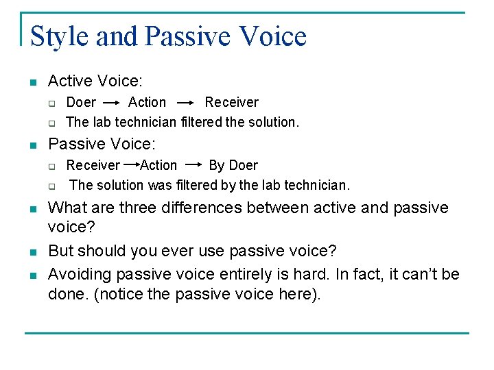 Style and Passive Voice n Active Voice: q q n Passive Voice: q q