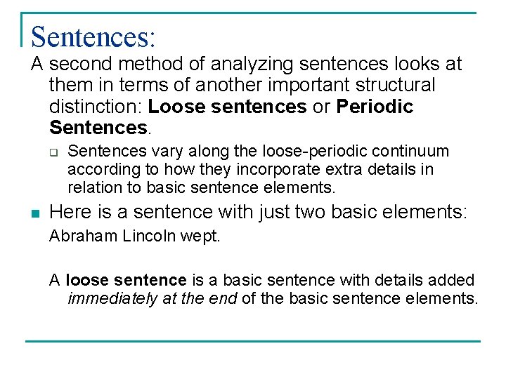 Sentences: A second method of analyzing sentences looks at them in terms of another