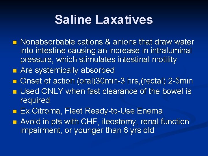 Saline Laxatives n n n Nonabsorbable cations & anions that draw water into intestine