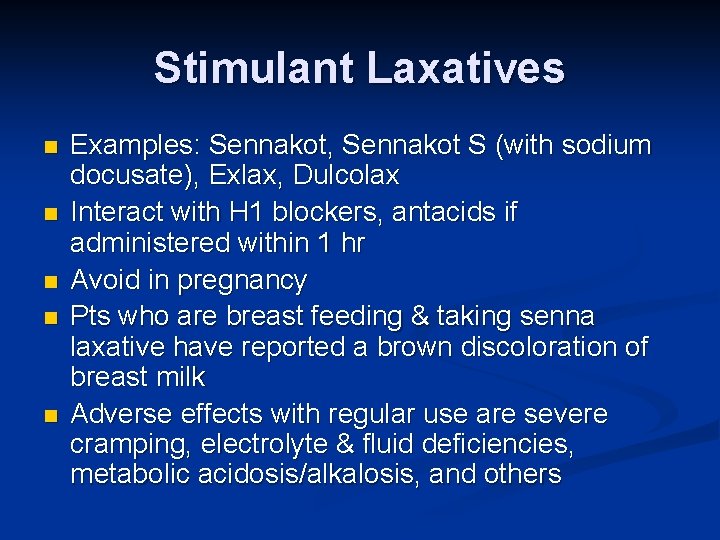 Stimulant Laxatives n n n Examples: Sennakot, Sennakot S (with sodium docusate), Exlax, Dulcolax